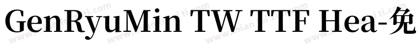 GenRyuMin TW TTF Hea字体转换